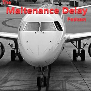 Maintenance Delay Podcast