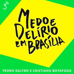 Medo e Delírio em Brasília by Central 3 Podcasts