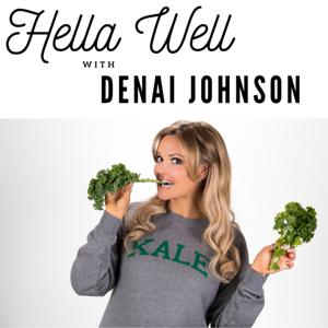 The Hella Well Podcast by Denai Johnson
