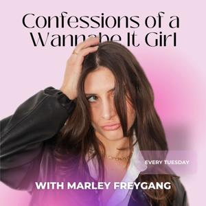 Confessions of A Wannabe It Girl by Marley Freygang
