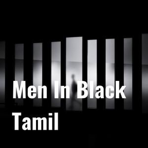 Men In Black Tamil