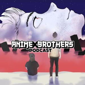 Anime Brothers by Anime Brothers, Matt & Earthworm