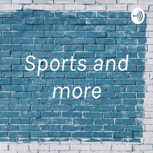 Sports and more