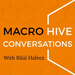 Macro Hive Conversations With Bilal Hafeez by Bilal Hafeez