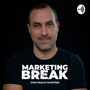 Marketing Break com Paulo Faustino