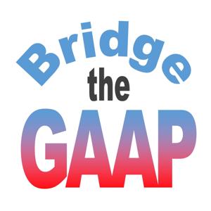 Bridge the GAAP - Accounting Podcast by Rob Valdez