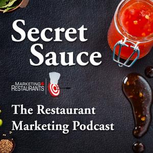 Secret Sauce - The Restaurant Marketing Podcast by James Eling |Restaurant Marketing, Strategy and Tactics