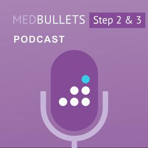 The Medbullets Step 2 & 3 Podcast by Medbullets