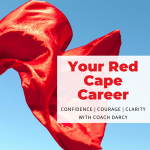 Your Red Cape Career with Coach Darcy