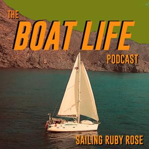 The Boat Life Podcast by Sailing Ruby Rose