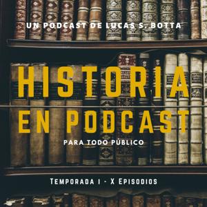 Historia en Podcast by Lucas Botta