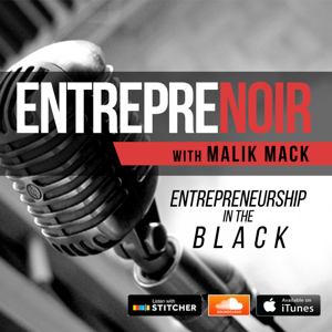 EntrepreNoir: Small Business | Entrepreneurship | Digital Marketing | Malik Mack