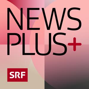News Plus by Schweizer Radio und Fernsehen (SRF)