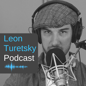 Leon Turetsky Podcast