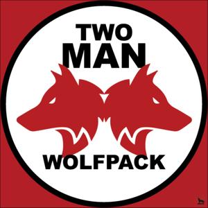 Two Man Wolfpack by Two Man Wolfpack