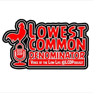 Lowest Common Denominator Podcast by LCD Podcast