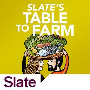 Slate's Table to Farm