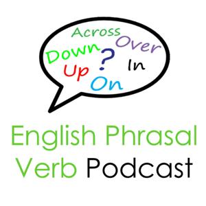 English Phrasal Verb Podcast: Lessons By Real English Conversations by Free English Phrasal Verb Lessons by Real English Conversations - Helping E