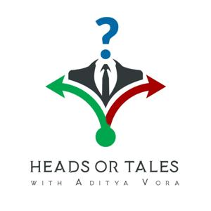 Heads And Tales With Aditya Vora