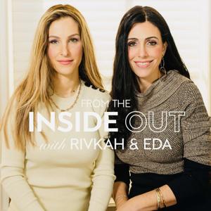 From the Inside Out: With Rivkah Krinsky and Eda Schottenstein by Rivkah and Eda