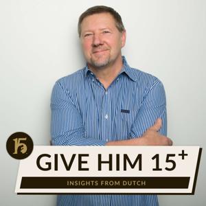 Give Him 15 Plus | Insights with Dutch by Dutch Sheets