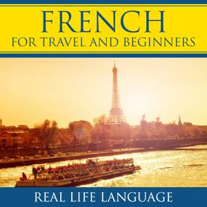 French for Travel and Beginners Archives - Real Life Language