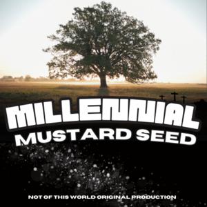 Millennial Mustard Seed by Rod Smith