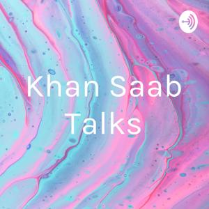 Khan Saab Talks