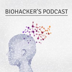 Biohacker's Podcast by Biohacker's Podcast