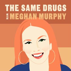 The Same Drugs by Meghan Murphy