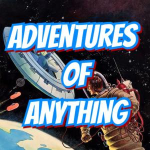 Adventures of Anything