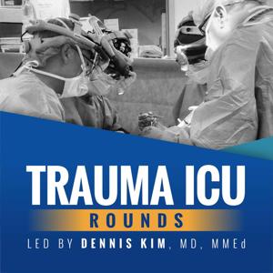 Trauma ICU Rounds by Dr. Dennis Kim