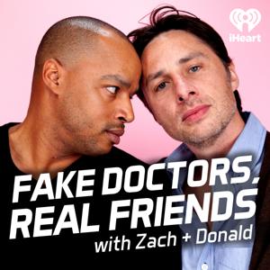 Fake Doctors, Real Friends with Zach and Donald by iHeartPodcasts