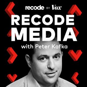 Recode Media with Peter Kafka by Recode
