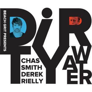 Dirty Water: The BeachGrit Podcast featuring Chas Smith and Derek Rielly by BeachGrit