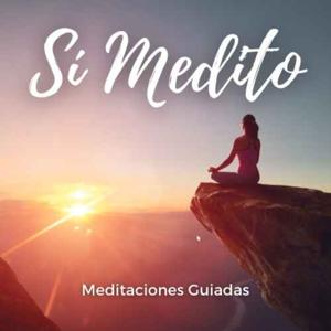 Meditación Guiada | Meditaciones Guiadas | Meditar | Relajación | Sí Medito | En Español by Rosario Vicencio - Guía de meditación, reiki master y coach de bienestar.