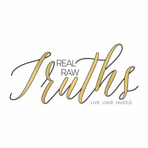 Real Raw Truths Podcast | Success, Lifestyle, Relationship & Wellness Coaching