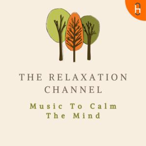 Music To Calm The Mind by The Relaxation Channel