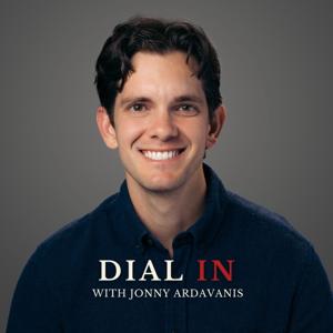 Dial In with Jonny Ardavanis by Jonny Ardavanis