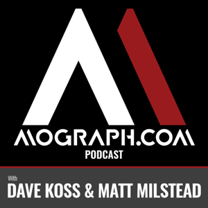 Mograph Podcast by Dave Koss & Matt Milstead