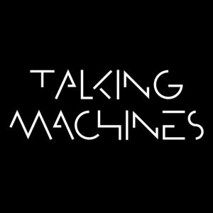 Talking Machines by Tote Bag Productions