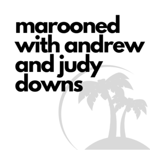 Marooned! With Judy and Andrew Downs
