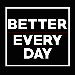 Better Every Day Podcast