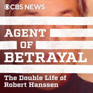 Agent of Betrayal: The Double Life of Robert Hanssen by CBS News
