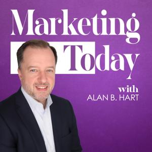 Marketing Today with Alan Hart by Alan B. Hart