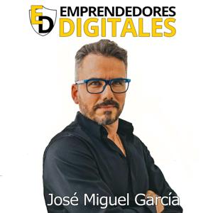 Podcast Emprendedores Digitales by José Miguel García