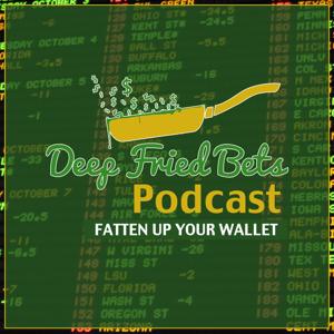 Deep Fried Bets Podcast