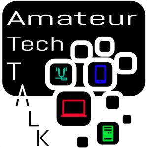 Amateur Tech Talk Podcast by Dean Hansen and Ronnie Rodriguez