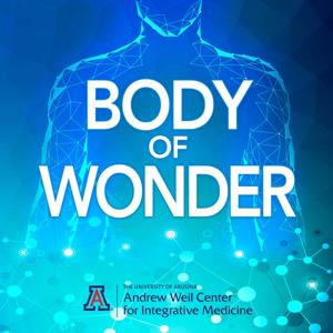 Body of Wonder by Andrew Weil Center for Integrative Medicine