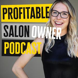 Profitable Salon Owner Podcast by Jason Everett, Kayla Swanson